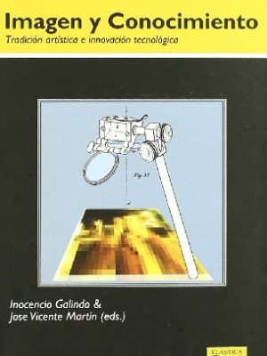 Imagen y conocimiento: tradición artística e innovación tecnológica