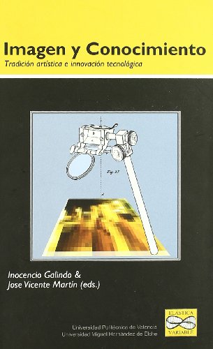 Imagen y conocimiento: tradición artística e innovación tecnológica