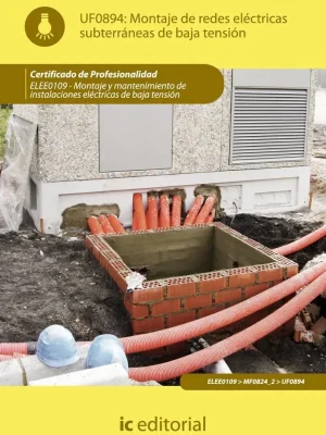 Montaje de redes eléctricas subterráneas de baja tensión. elee0109 -  montaje y mantenimiento de instalaciones eléctricas de baja tensión