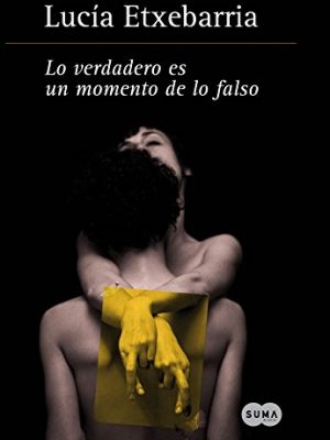 9788483651742_lo-verdadero-es-un-momento-de-lo-falso-fuera-de-coleccion-suma-spanish-edition_front-5.jpg Lo verdadero es un momento de lo falso (fuera de coleccion suma) (spanish edition)