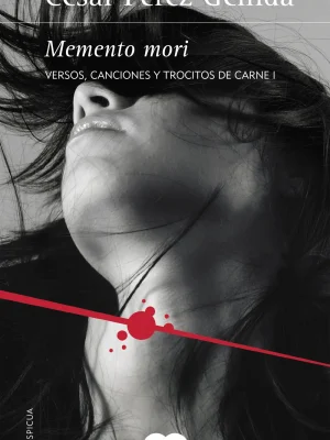 Memento mori (versos, canciones y trocitos de carne 1)