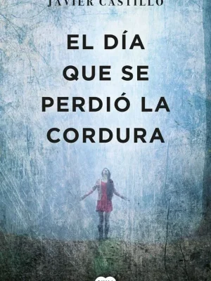 El día que se perdió la cordura