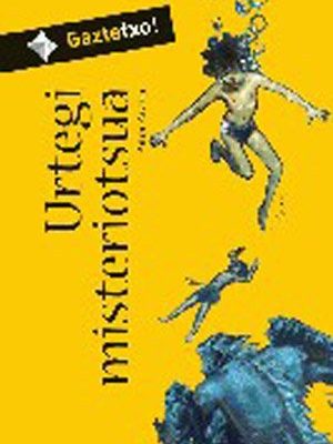 Urtegi misteriotsua (gaztetxo! bilduma) (basque edition)