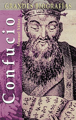 Confucio (grandes biografías series) (spanish edition)