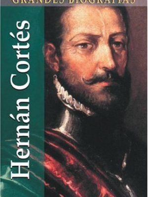 9788484038696_hernan-cortes-grandes-biografias-series_front-1.jpg Hernán cortés (grandes biografías series)
