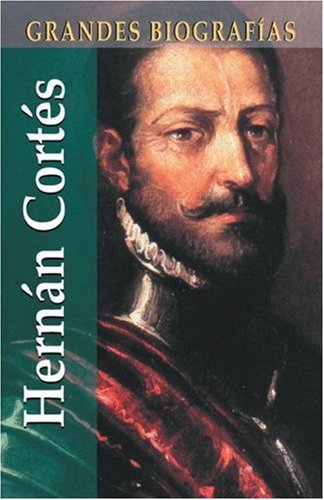 Hernán cortés (grandes biografías series)