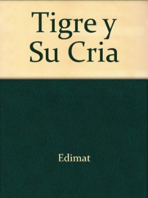 Tigre y su cria (spanish edition)