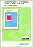 9788484067689_los-secretos-del-protocolo-las-relaciones-publicas-y-la-publicidad_front-1.jpg Los secretos del protocolo, las relaciones públicas y la publicidad