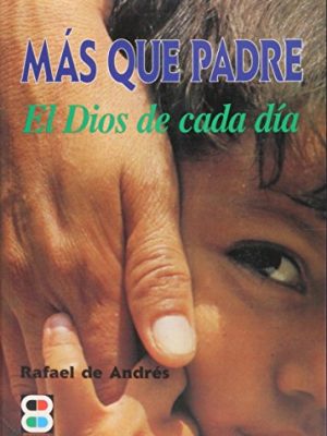 Más que padre.: el dios de todos los días (libros varios) (spanish edition)