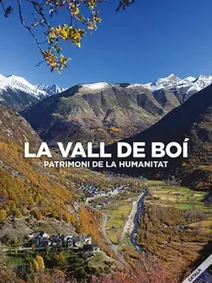 La vall de boí: patrimoni de la humanitat.