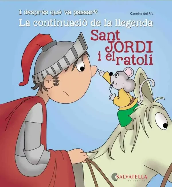 9788484129349_sant-jordi-i-el-ratoli-continuacio-llegenda_front-1.webp Sant jordi i el ratolí-continuació llegenda