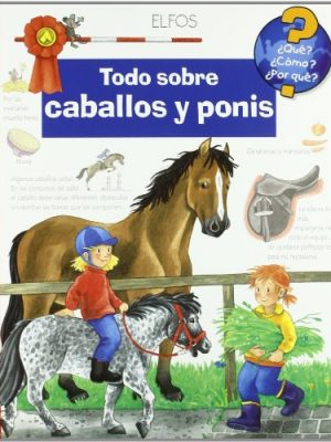 9788484231424_que-todo-sobre-caballos-y-ponis-spanish-edition_front-1.jpg ¿qué?... todo sobre caballos y ponis (spanish edition)