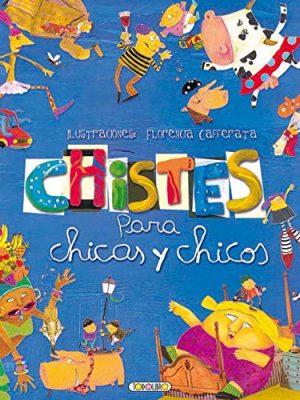 9788484267225_chistes-para-chicas-y-chicos-libros-para-todos-spanish-edition_front-2.jpg Chistes para chicas y chicos (libros para todos) (spanish edition)