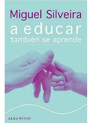 A educar tambien se aprende (spanish edition)