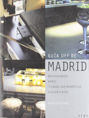 Guia off de madrid. restaurantes,bares,tiendas,alojamientos