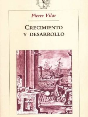 Crecimiento y desarrollo - economia e historia reflexiones sobre el caso espanol (spanish edition)