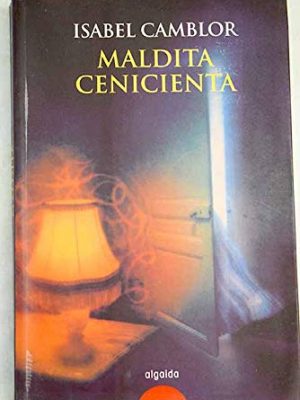 Maldita cenicienta / damn cinderella (algaida literaria) (spanish edition)