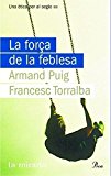 9788484374619_la-forca-de-la-feblesa_front-1.jpg La força de la feblesa