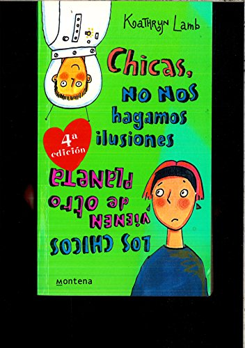 9788484410485_chicas-no-nos-hagamos-ilusiones-girls-let-us-not-illusions-spanish-edition_front-3.jpg Chicas, no nos hagamos ilusiones / girls, let us not illusions (spanish edition)