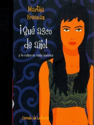 Qué asco de año!: y la culpa es toda vuestra