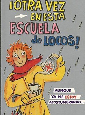 9788484411598_otra-vez-en-esta-escuela-de-locos_front-1.jpg Otra vez en esta escuela de locos