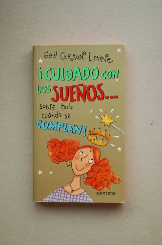 Cuidado con los suenos... / beware of dreams: sobre todo cuando se cumplen (chicas) (spanish edition)