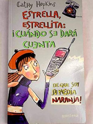 Estrella, estrellita / star, little star: cuando se dara cuenta de que soy su media naranja / when you will notice that i'm his better half (chicas) (spanish edition)