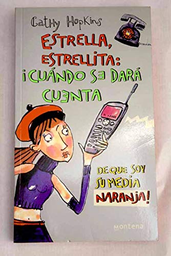 Estrella, estrellita / star, little star: cuando se dara cuenta de que soy su media naranja / when you will notice that i'm his better half (chicas) (spanish edition)