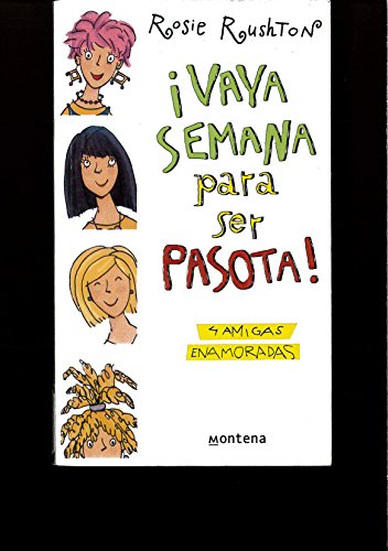 Vaya semana para ser pasota/ what a week to play it cool: 4 amigas enamoradas (chicas) (spanish edition)