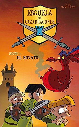 El novato / the new kid at school (escuela de cazadragones / dragon slayers' academy) (spanish edition)