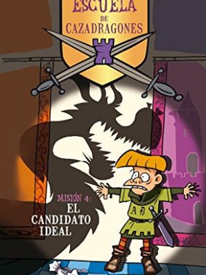 9788484412618_el-candidato-ideal-escuela-de-cazadragones-4-escuela-ca-spanish-edition_front-2.jpg El candidato ideal (escuela de cazadragones 4) (escuela ca) (spanish edition)