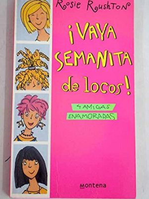 9788484412670_vaya-semanita-de-locos-what-a-week-to-make-a-move-4-amigas-enamoradas-4-friends-in-love-chicas-_front-1.jpg Vaya semanita de locos/ what a week to make a move: 4 amigas enamoradas/ 4 friends in love (chicas/ girls) (spanish edition)