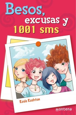 Besos, excusas y 1001 sms / what a week to get real (chicas / girls) (spanish edition)