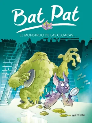 El monstruo de las cloacas (serie bat pat 5)