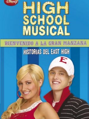 9788484414940_high-school-musical-bienvenido-a-la-gran-manzana-historias-del-east-high-spanish-edition_front-1.jpg High school musical. ¡bienvenido a la gran manzana!: historias del east high (spanish edition)