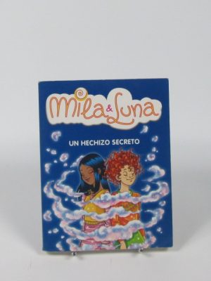 Mila y luna: un hechizo secreto