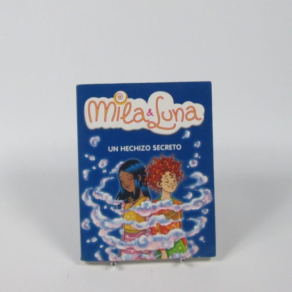 Mila y luna: un hechizo secreto