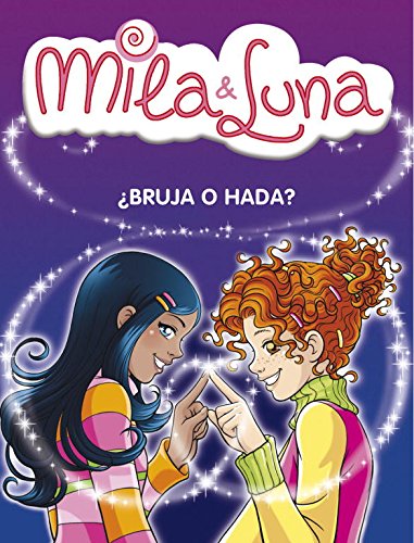 ¿bruja o hada? (mila & luna 1) (spanish edition)