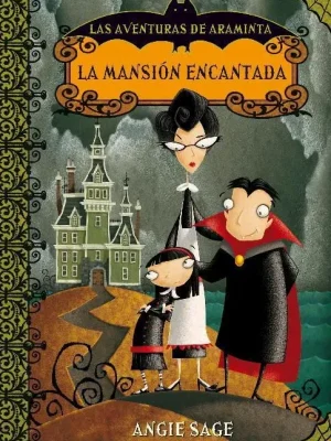 La mansión encantada (las aventuras de araminta 1)