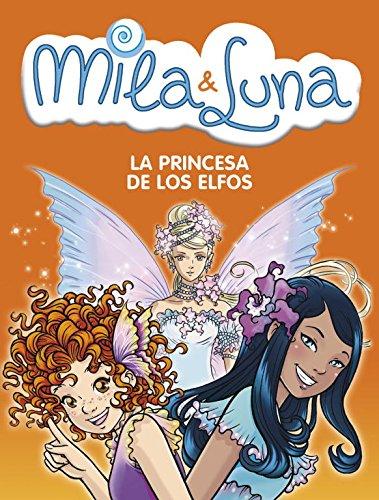 9788484415336_la-princesa-de-los-elfos-the-elf-queen-milla-luna-spanish-edition_front-1.jpg La princesa de los elfos/ the elf queen (milla & luna) (spanish edition)