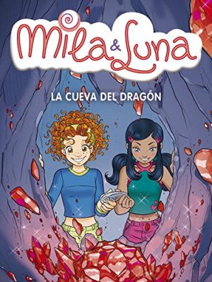 La cueva del dragón (mila & luna 5) (spanish edition)
