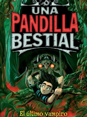 9788484416616_una-pandilla-bestial-4-el-ultimo-vampiro_front-3.webp Una pandilla bestial 4. el último vampiro