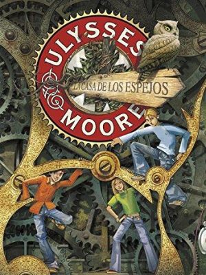 La casa de los espejos (serie ulysses moore 3) (spanish edition)