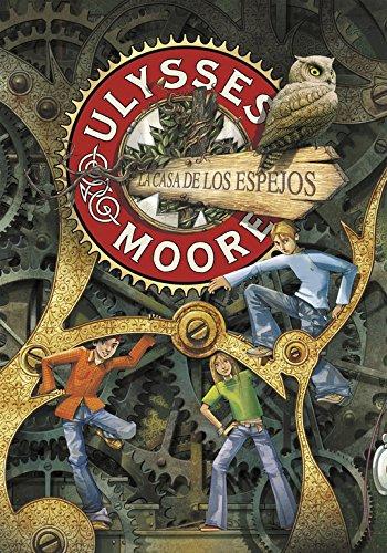 La casa de los espejos (serie ulysses moore 3) (spanish edition)
