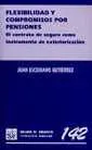 Flexibilidad y compromisos por pensiones . el contrato de seguro como instrumento de exteriorización