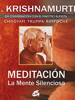 9788484452485_meditacion-la-mente-silenciosa-conversacion-con-el-maestro-chogyam-trumpa-rimpoche-spanish-editio_front-3.jpg Meditación. la mente silenciosa: conversación con el maestro chogyam trumpa rimpoché (spanish edition)