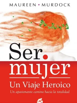 Ser mujer: un viaje heroico