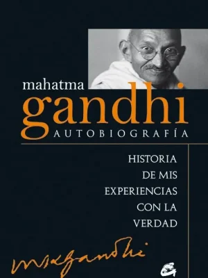 Mahatma gandhi: autobiografía