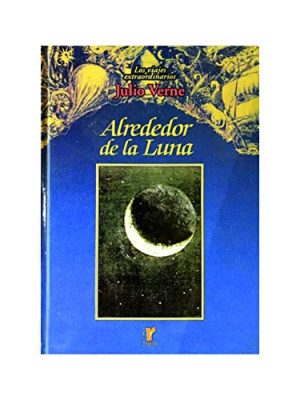 Los viajes extraordinarios de julio verne: alrededor de la luna (spanish edition)