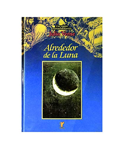 Los viajes extraordinarios de julio verne: alrededor de la luna (spanish edition)